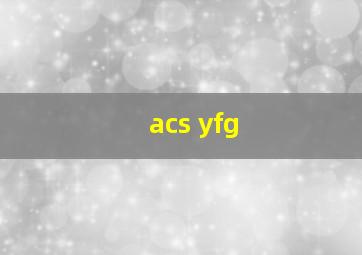 acs yfg